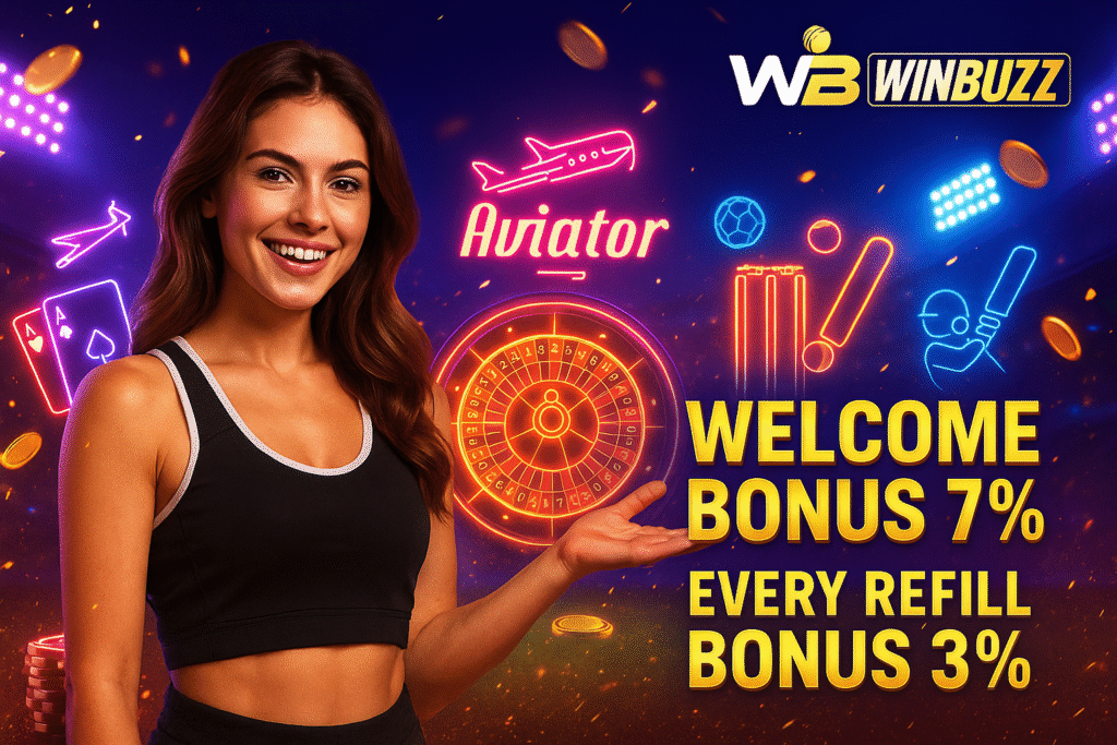 WinBuzz neon Aviator-themed promo with a smiling sporty model, glowing roulette, cards, cricket icons, flying coins, and text “Welcome Bonus 7%” plus “Every Refill Bonus 3%”.