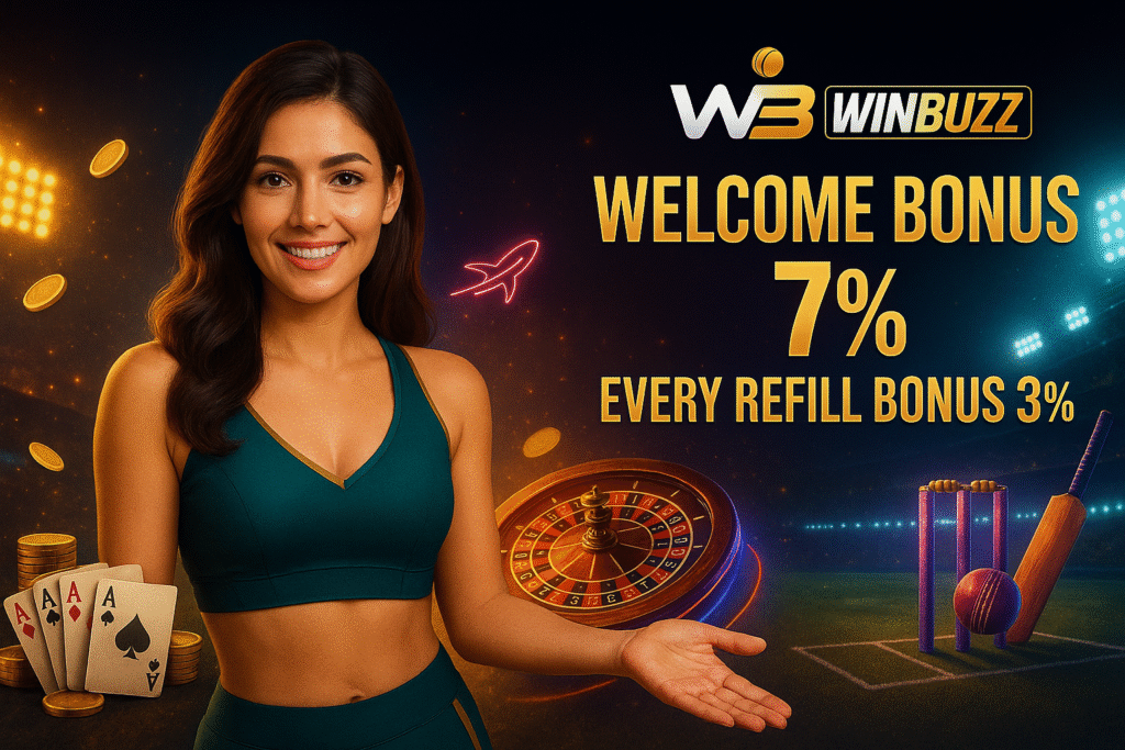 WinBuzz promo with a smiling model in teal, roulette table, cards, cricket stumps and bat, floating coins, and text “Welcome Bonus 7%” plus “Every Refill Bonus 3%”.